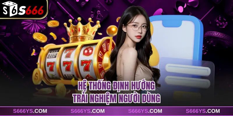 Hệ thống định hướng trải nghiệm người dùng